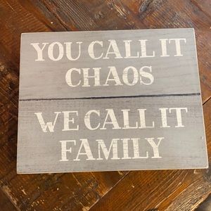 Three Girls & A Wish “You Call It Chaos We Call It Family” Sign